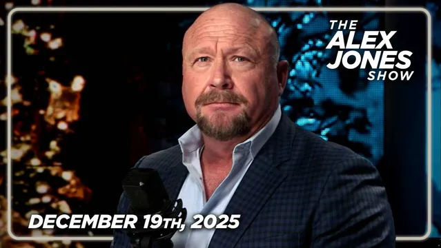 FULL FRIDAY SHOW 12/19/25: Is The Reported Brown Shooter A Patsy? Market Expert Dr. Kirk Elliott Breaks Down How Japan Just Ended The Yen Carry Trade, Setting The Stage For Massive Global Inflation! PLUS, Alex Jones Challenges Ben Shapiro To A Debate After The Daily Wire Founder Went On The Attack Last Night! FINALLY, Top FBI Whistleblower Kyle Seraphin Responds To The DOJ Missing The Congressional Deadline To Release The Epstein Files! THIS IS A MUST-WATCH/SHARE EDITION OF THE ALEX JONES SHOW! cover